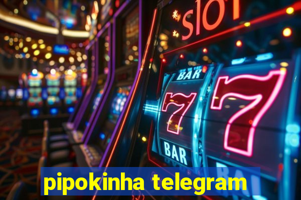 pipokinha telegram